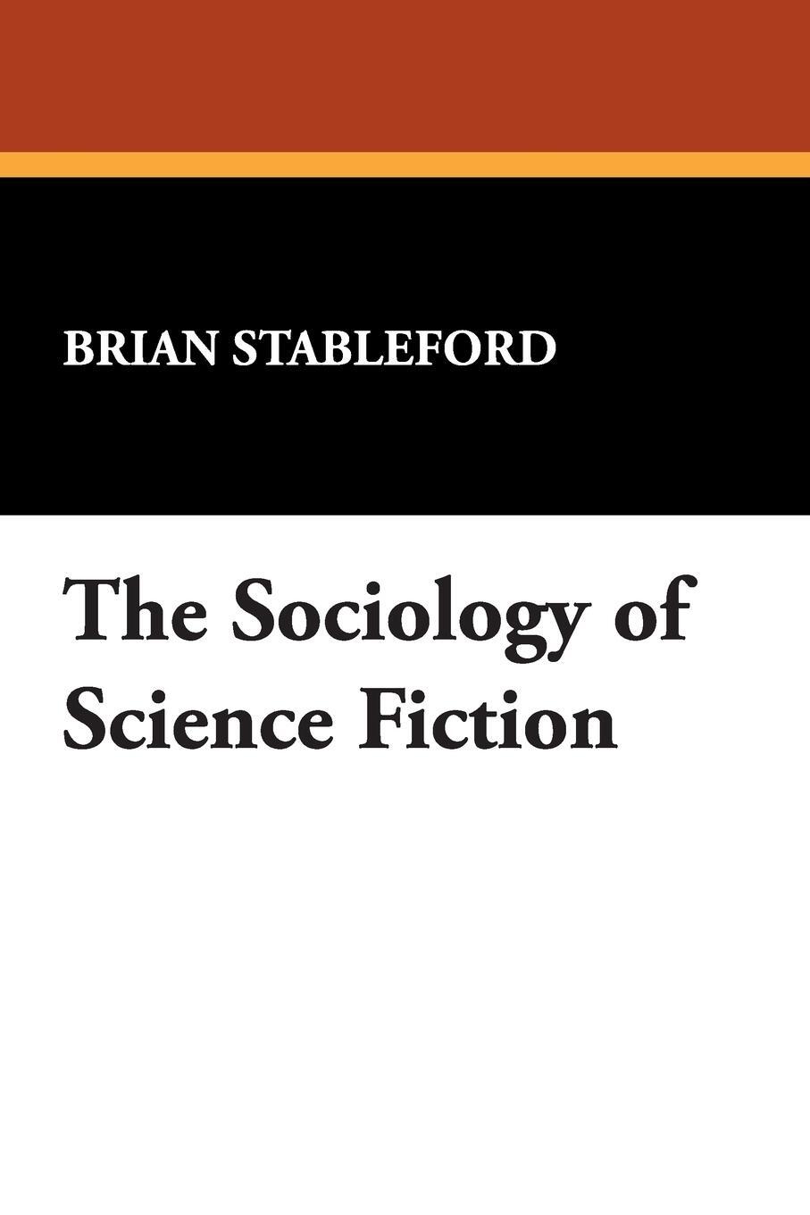 Cover: 9780893702656 | The Sociology of Science Fiction | Brian Stableford | Taschenbuch