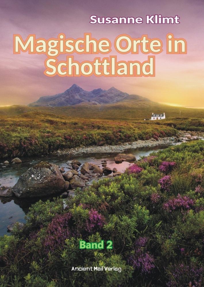 Cover: 9783956522918 | Magische Orte in Schottland Band 2 | Susanne Klimt | Taschenbuch