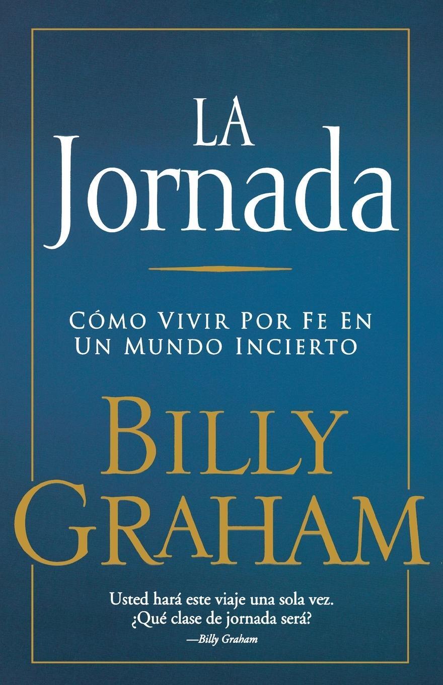 Cover: 9780881139990 | La Jornada | Billy Graham | Taschenbuch | Paperback | Spanisch | 2006