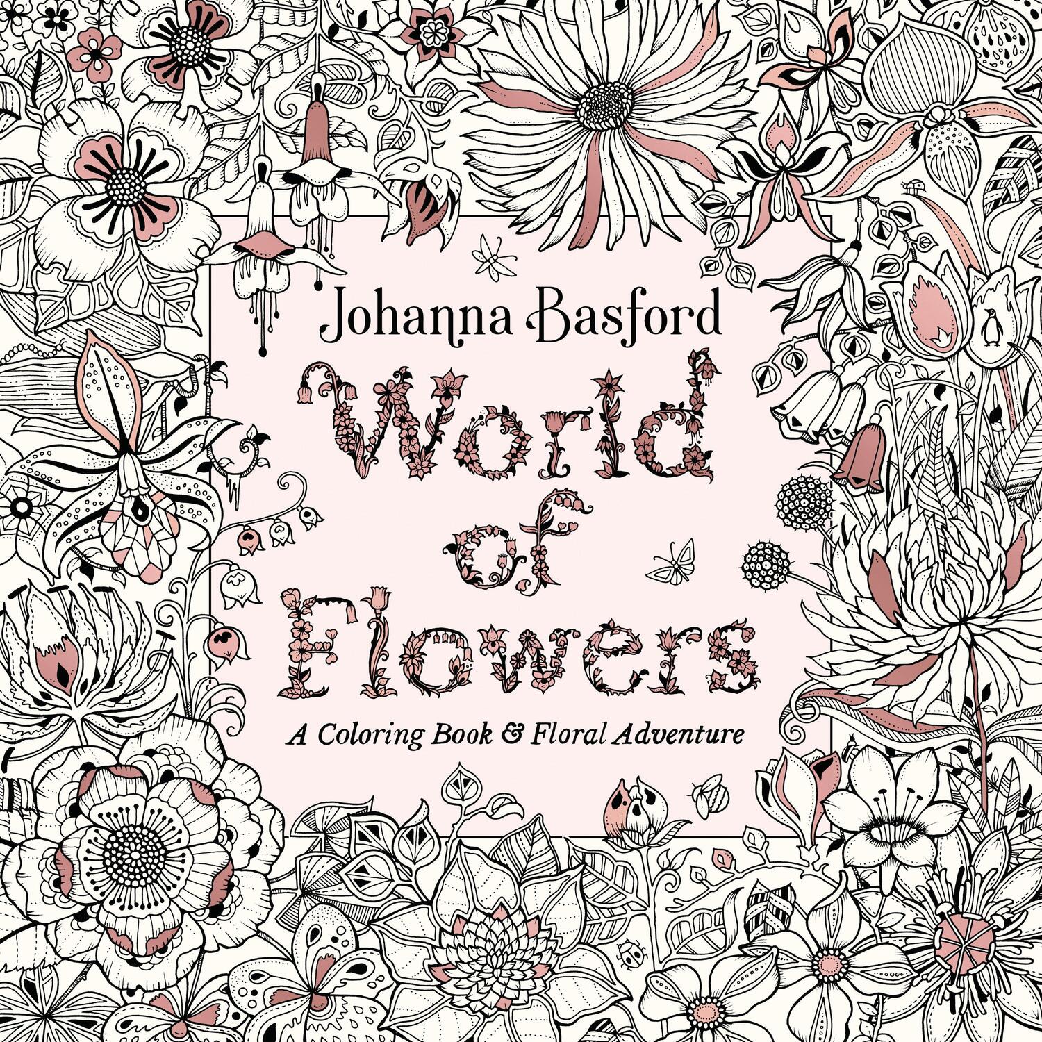 Cover: 9780143133827 | World of Flowers | A Coloring Book and Floral Adventure | Basford