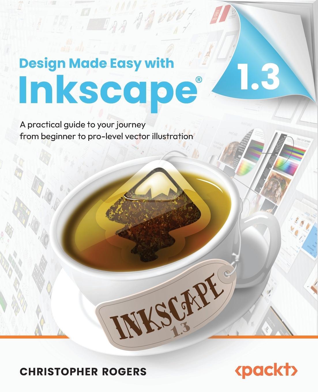 Cover: 9781801078771 | Design Made Easy with Inkscape | Christopher Rogers | Taschenbuch