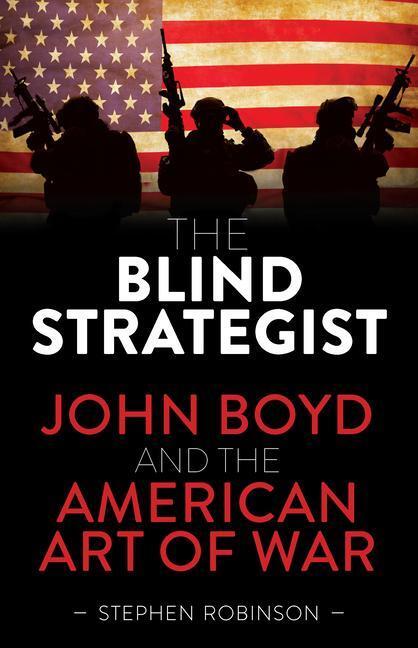 Cover: 9781922539861 | The Blind Strategist | John Boyd and the American Art of War | Buch