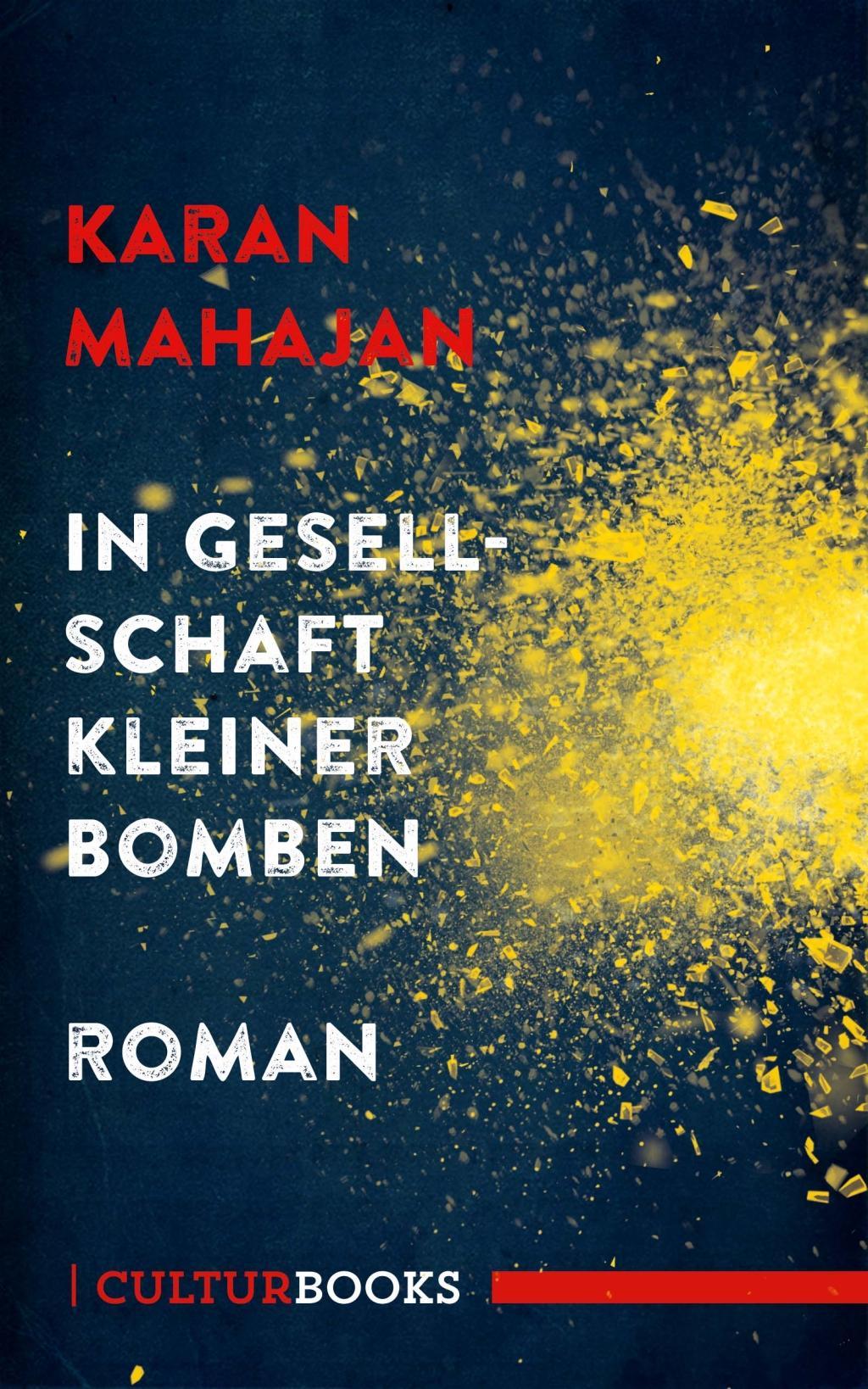 Cover: 9783959880220 | In Gesellschaft kleiner Bomben | Roman | Karan Mahajan | Buch | 376 S.