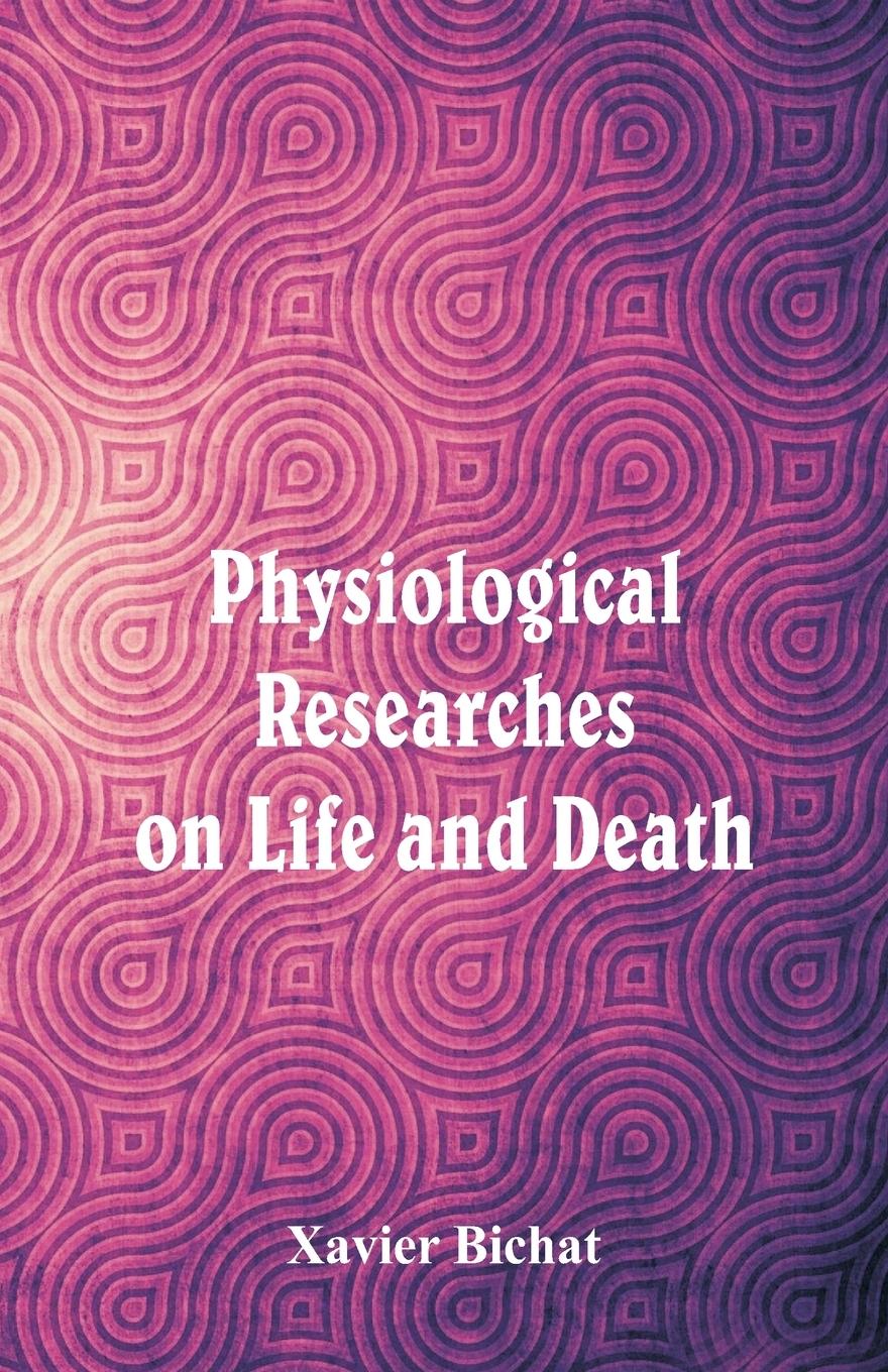 Cover: 9789352971749 | Physiological Researches on Life and Death | Xavier Bichat | Buch