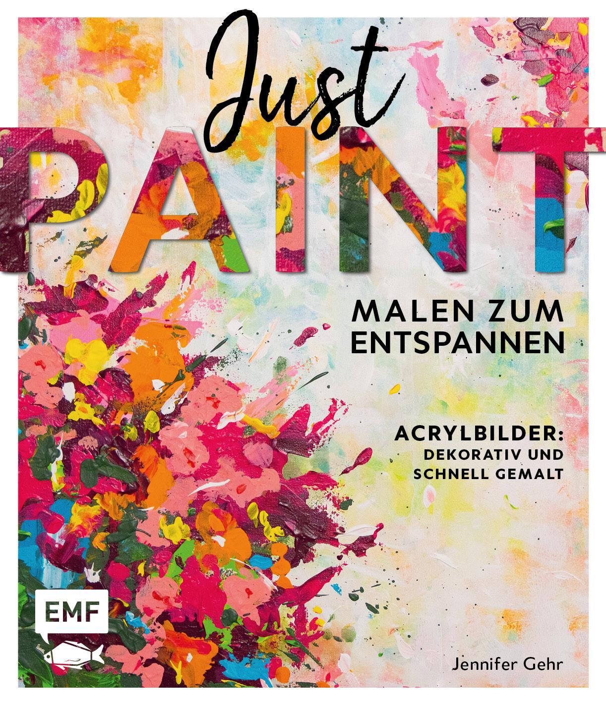 Cover: 9783960938958 | Just paint - Malen zum Entspannen | Jennifer Gehr | Buch | Deutsch