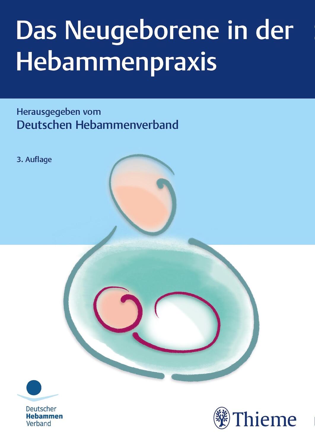 Cover: 9783132404472 | Das Neugeborene in der Hebammenpraxis | Dhv | Taschenbuch | Deutsch