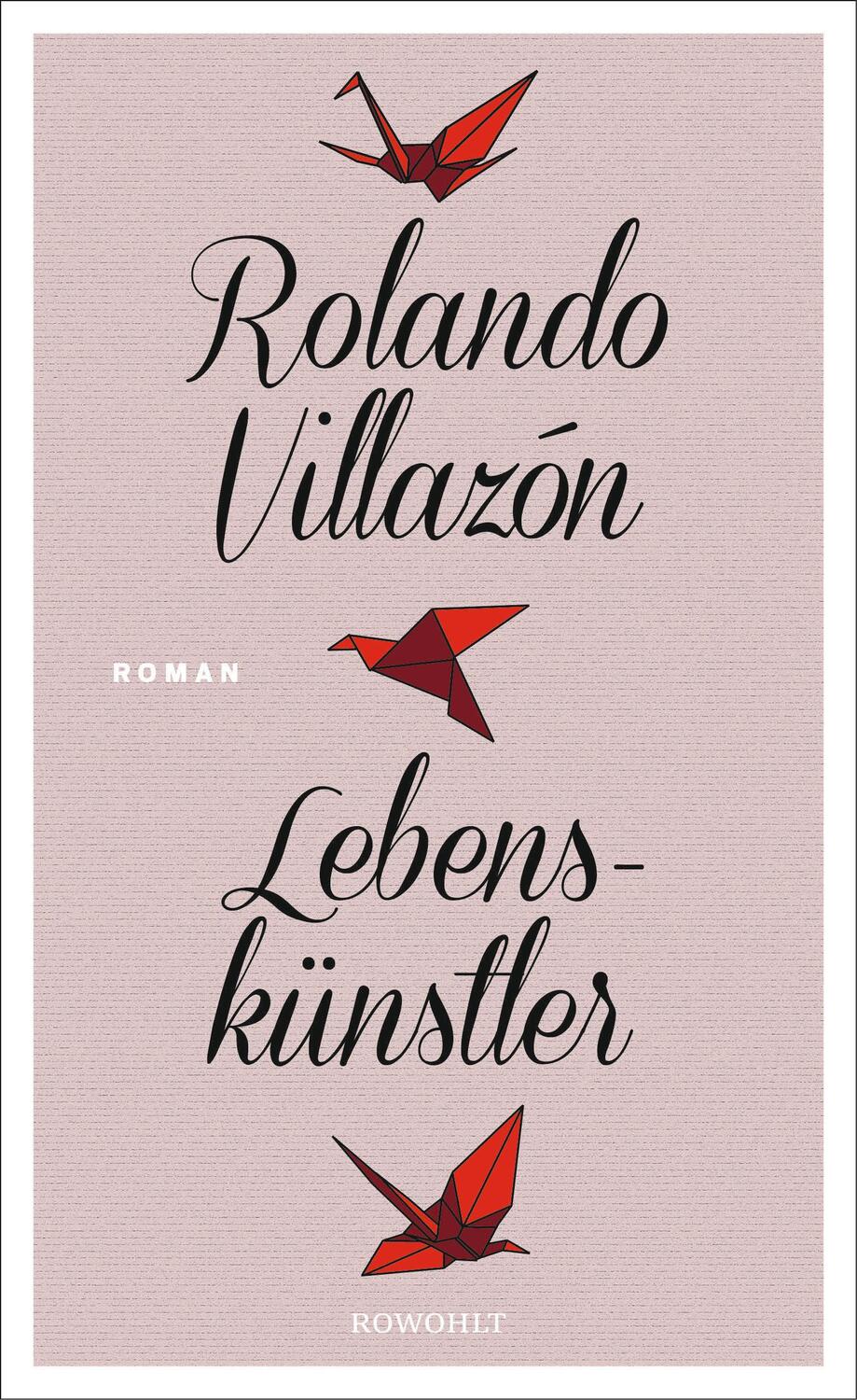 Cover: 9783498070670 | Lebenskünstler | Rolando Villazón | Buch | Deutsch | 2017 | Rowohlt