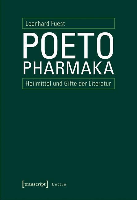Cover: 9783837628302 | Poetopharmaka | Heilmittel und Gifte der Literatur, Lettre | Fuest