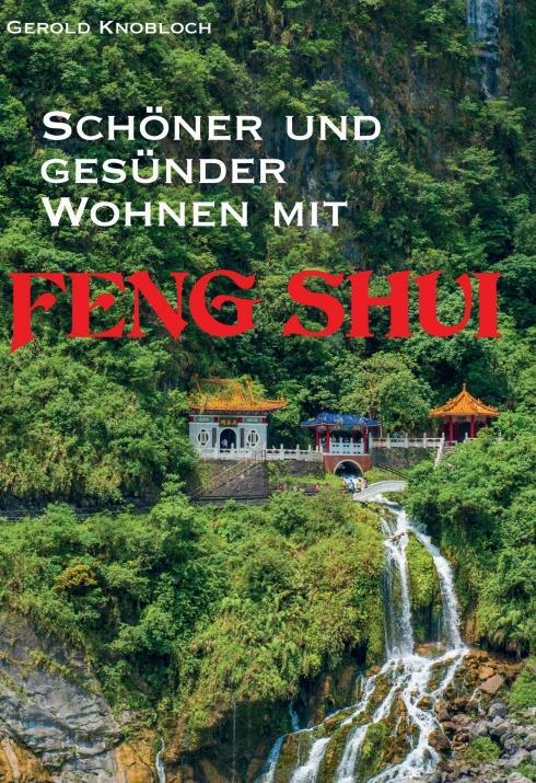 Cover: 9783990842454 | Schöner und gesünder Wohnen mit Feng Shui | Gerold Knobloch | Buch