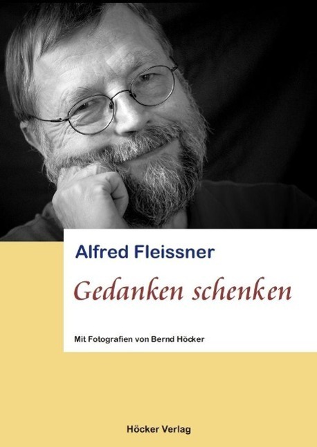 Cover: 9783981176087 | Gedanken schenken | Alfred Fleissner | Taschenbuch | Deutsch | 2012