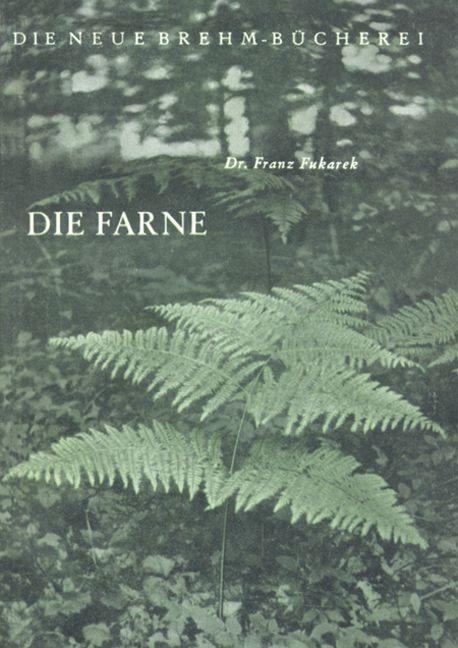 Cover: 9783894326142 | Die Farne | Franz Fukarek | Taschenbuch | Die Neue Brehm-Bücherei