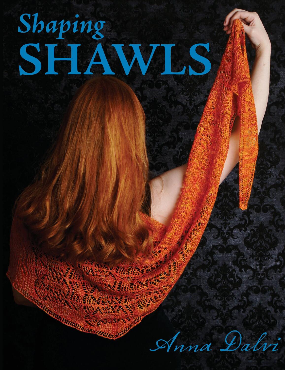 Cover: 9780979201769 | Shaping Shawls | Anna Dalvi | Taschenbuch | Paperback | Englisch