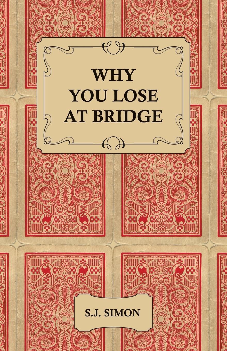 Cover: 9781406793529 | Why You Lose at Bridge | S. J. Simon | Taschenbuch | Paperback | 2006