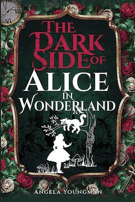 Cover: 9781526785817 | The Dark Side of Alice in Wonderland | Angela Youngman | Buch | 2021
