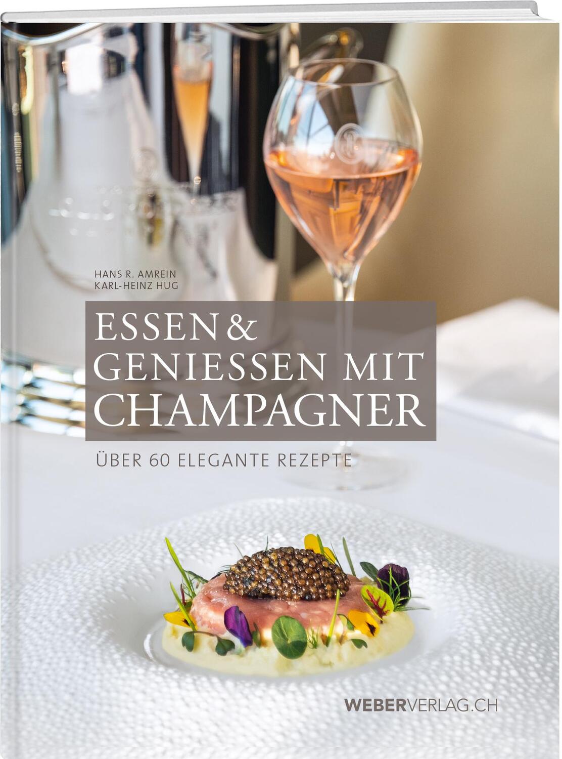 Cover: 9783038181958 | Essen & Geniessen mit Champagner | Über 60 elegante Rezepte | Amrein