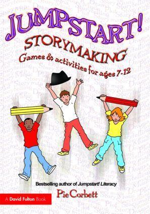 Cover: 9780415466868 | Jumpstart! Storymaking | Games and Activities for Ages 7-12 | Corbett