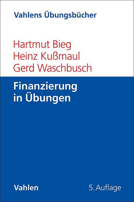 Cover: 9783800673421 | Finanzierung in Übungen | Hartmut Bieg (u. a.) | Taschenbuch | XXII