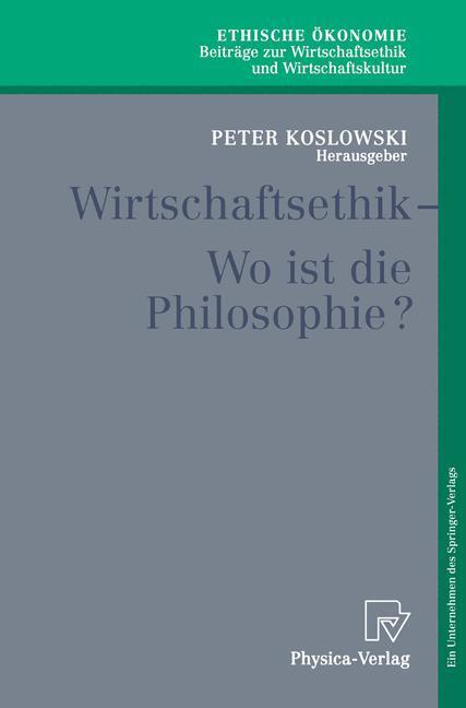 Cover: 9783790813890 | Wirtschaftsethik | Wo ist die Philosophie? | Peter Koslowski | Buch