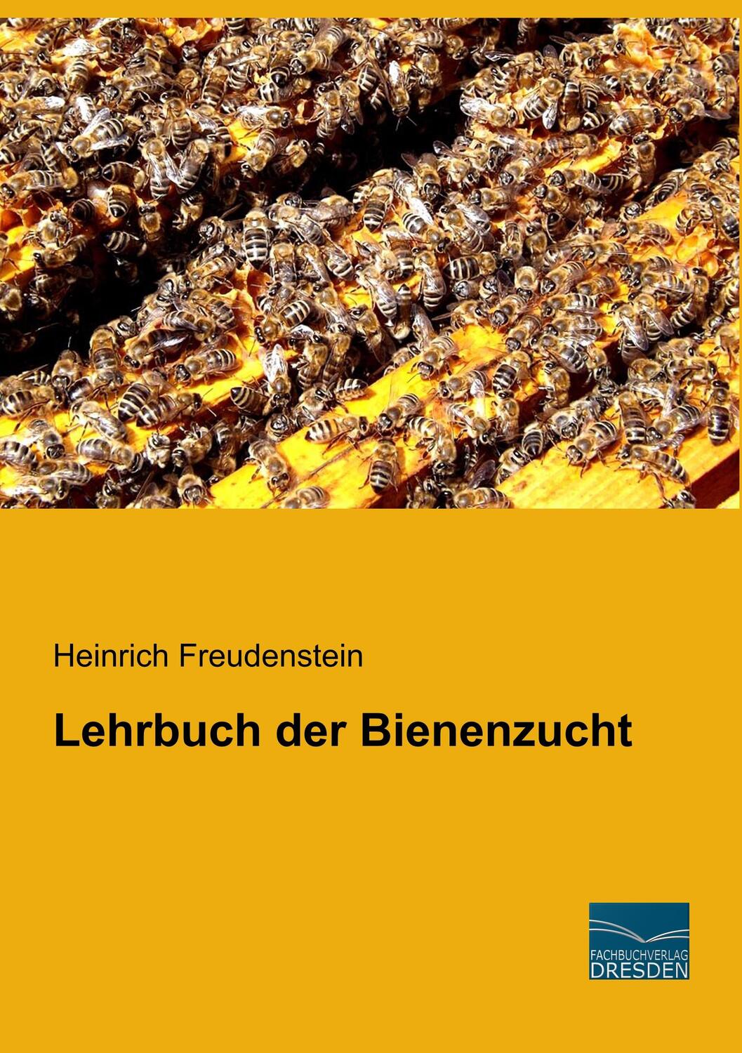 Cover: 9783961691203 | Lehrbuch der Bienenzucht | Heinrich Freudenstein | Taschenbuch | 2018