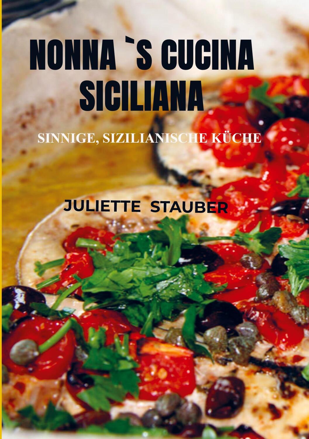 Cover: 9789403604145 | Nonna `s Cucina Italiana | Sinnige, sizilianische Küche | Stauber