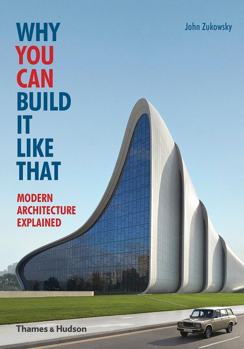 Cover: 9780500291788 | Why You Can Build it Like That | Modern Architecture Explained | Buch