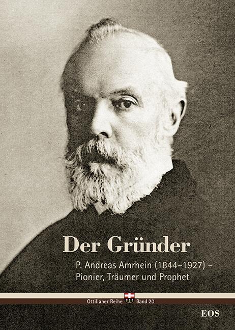 Cover: 9783830681960 | Der Gründer - P. Andreas Amrhein (1844-1927) - Pionier, Träumer und...