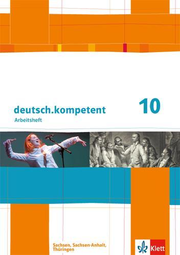 Cover: 9783123160578 | deutsch.kompetent. 10. Klasse. Arbeitsheft mit Lösungen. Sachsen,...