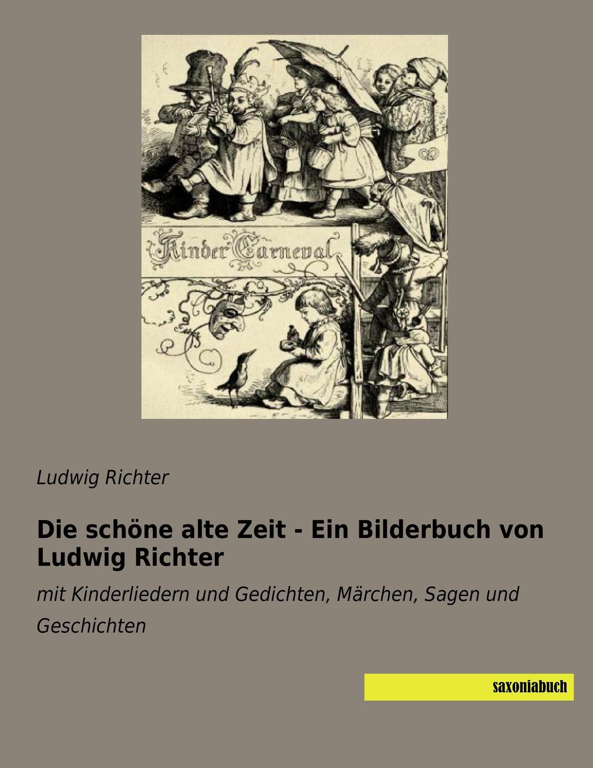 Cover: 9783957704801 | Die schöne alte Zeit - Ein Bilderbuch von Ludwig Richter | Richter