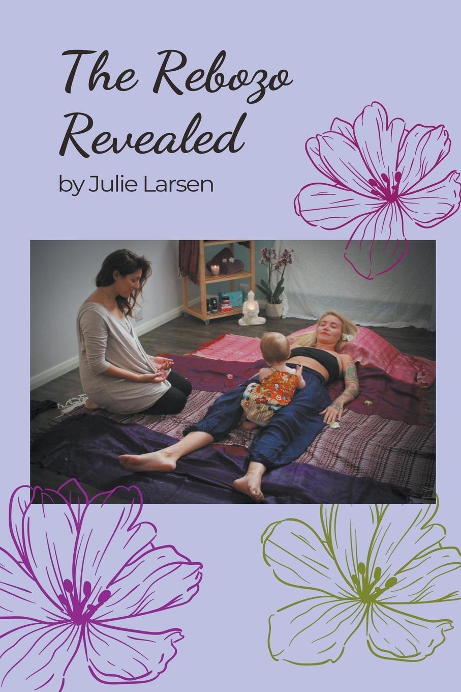 Cover: 9798215941911 | The Rebozo Revealed | Julie Larsen | Taschenbuch | Paperback | 2023