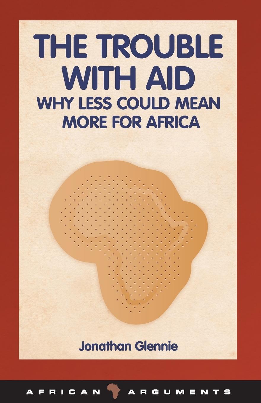 Cover: 9781848130401 | Trouble with Aid | Jonathan Glennie | Taschenbuch | Paperback | 2008