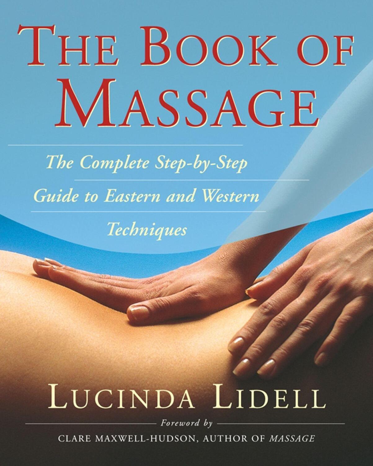 Cover: 9780743203906 | The Book of Massage: The Complete Stepbystep Guide to Eastern and...