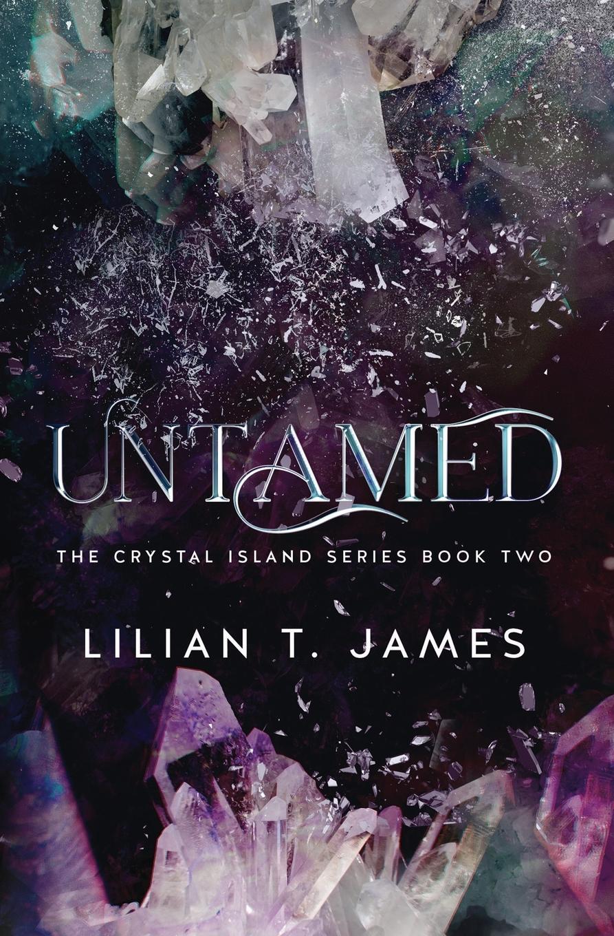 Cover: 9781737889984 | Untamed | Lilian T. James | Taschenbuch | The Crystal Island Book 2