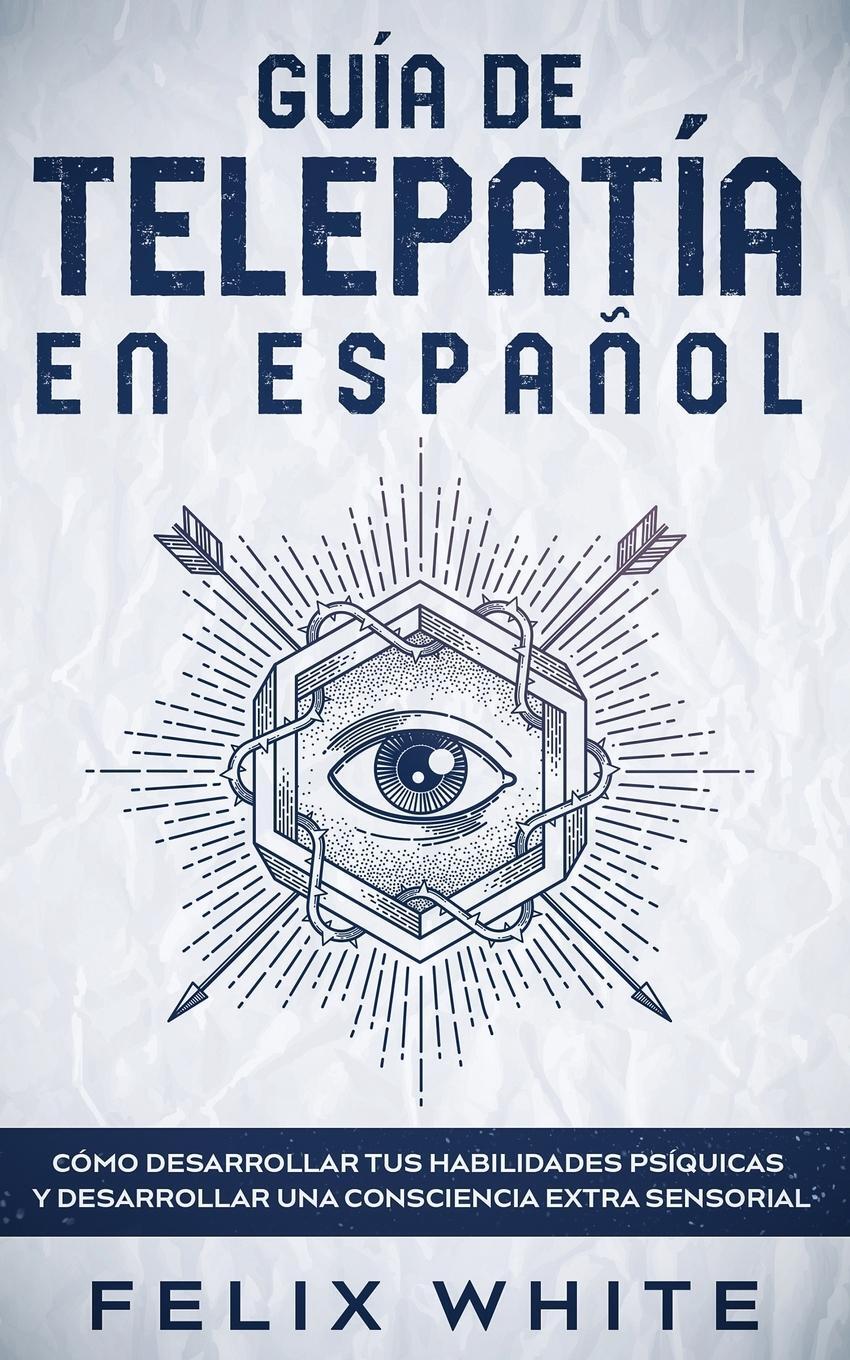 Cover: 9781646944903 | Guía de Telepatía en Español | Felix White | Taschenbuch | Paperback