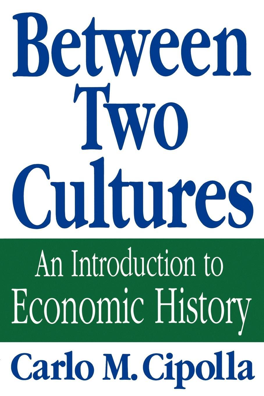 Cover: 9780393308167 | Between Two Cultures | An Introduction to Economic History | Cipolla