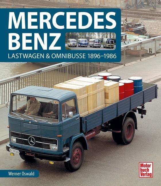 Cover: 9783613041578 | Mercedes-Benz | Lastwagen &amp; Omnibusse 1896-1986 | Werner Oswald | Buch