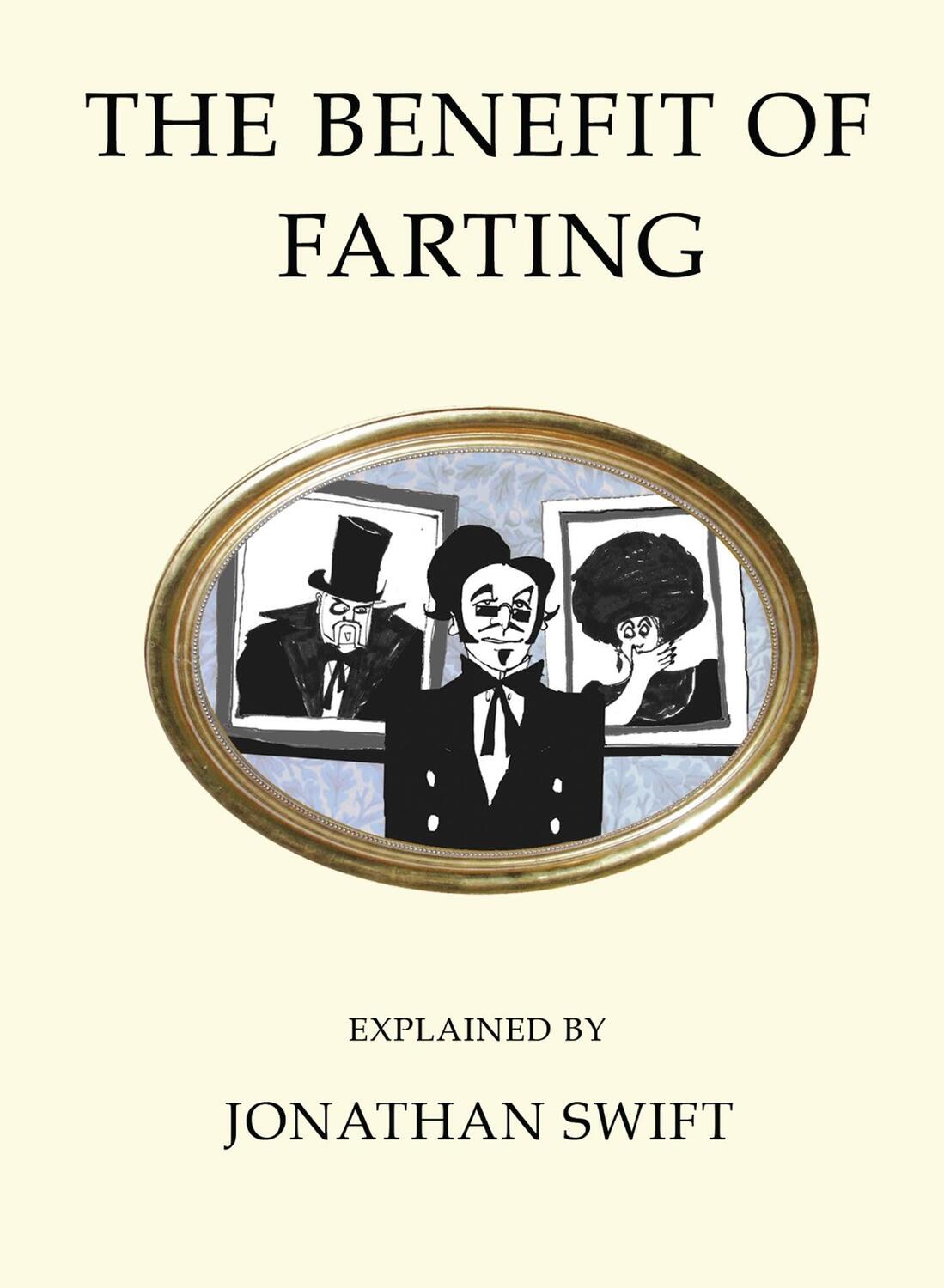 Cover: 9781847496805 | The Benefit of Farting Explained | Jonathan Swift | Taschenbuch | 2016