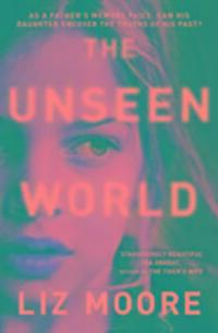 Cover: 9780099510734 | The Unseen World | Liz Moore | Taschenbuch | Englisch | 2016
