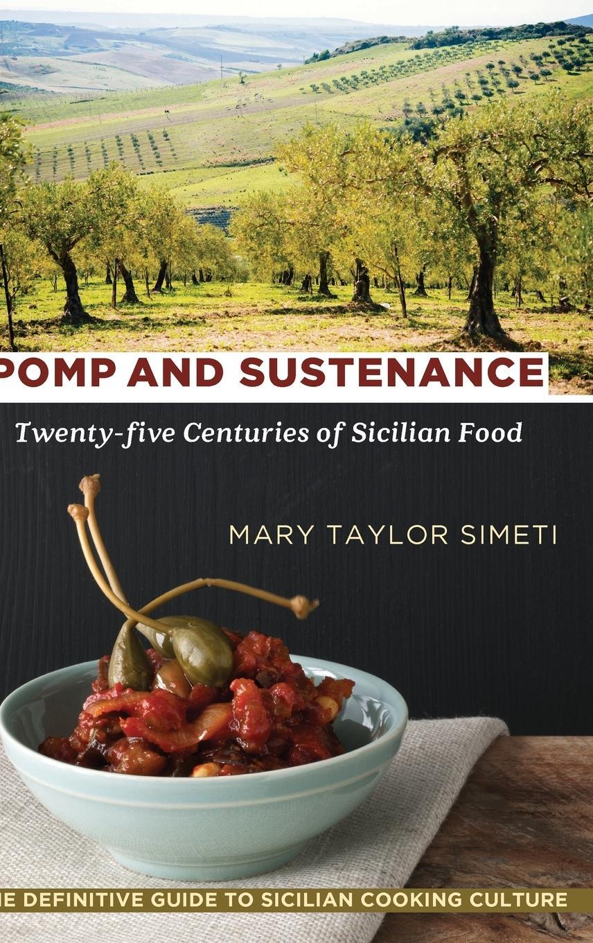 Cover: 9781635618518 | Pomp and Sustenance | Twenty-five Centuries of Sicilian Food | Simeti