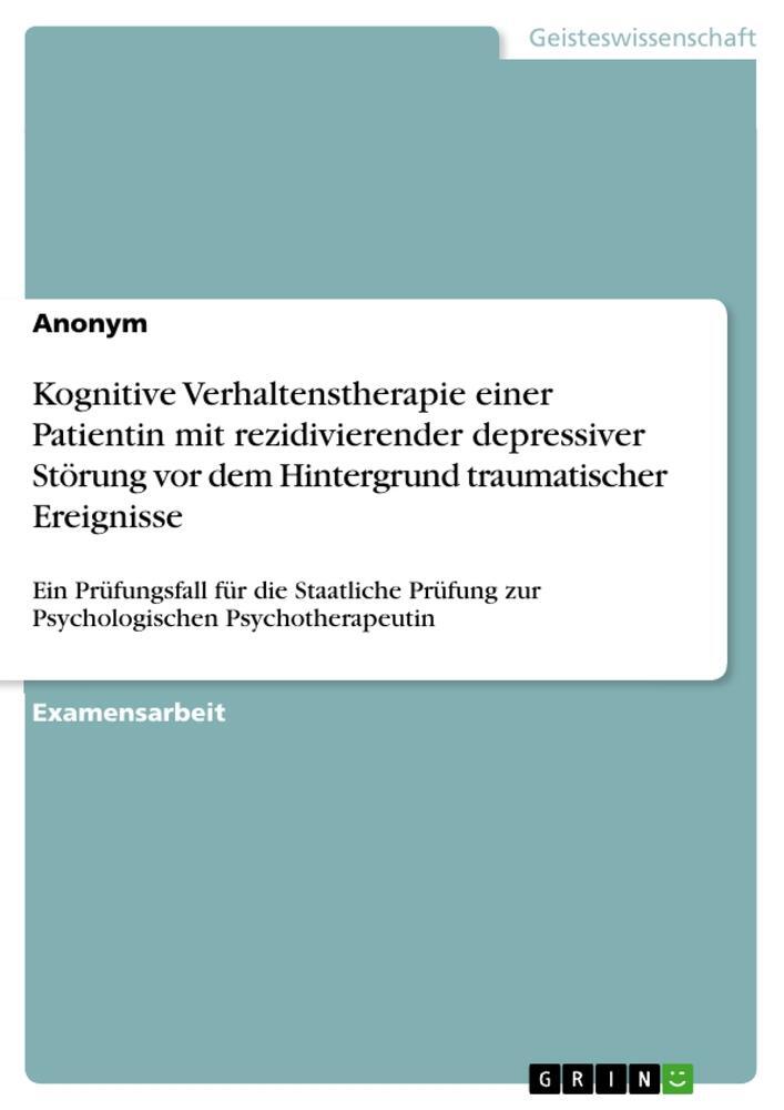 Cover: 9783346318633 | Kognitive Verhaltenstherapie einer Patientin mit rezidivierender...