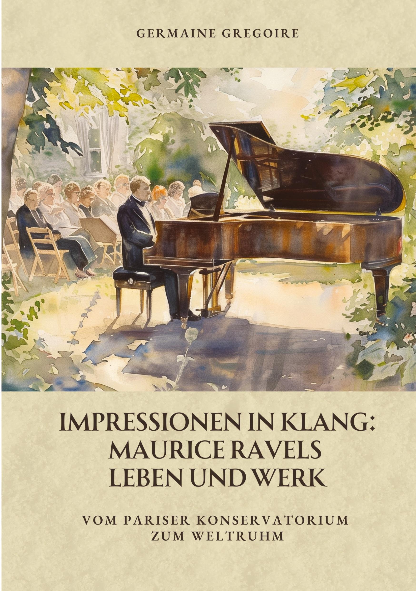 Cover: 9783384380128 | Impressionen in Klang: Maurice Ravels Leben und Werk | Gregoire | Buch