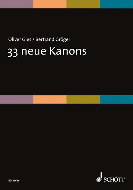 Cover: 9783795747527 | 33 neue Kanons | Oliver/Gröger, Bertrand Gies | Broschüre | 72 S.
