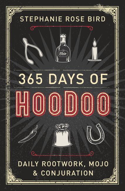 Cover: 9780738747842 | 365 Days of Hoodoo | Daily Rootwork, Mojo, and Conjuration | Bird