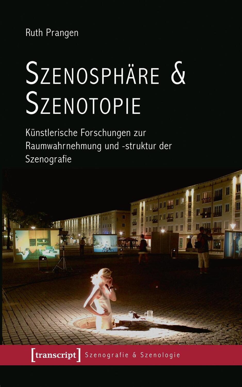 Cover: 9783837637984 | Szenosphäre &amp; Szenotopie | Ruth Prangen | Taschenbuch | 348 S. | 2017