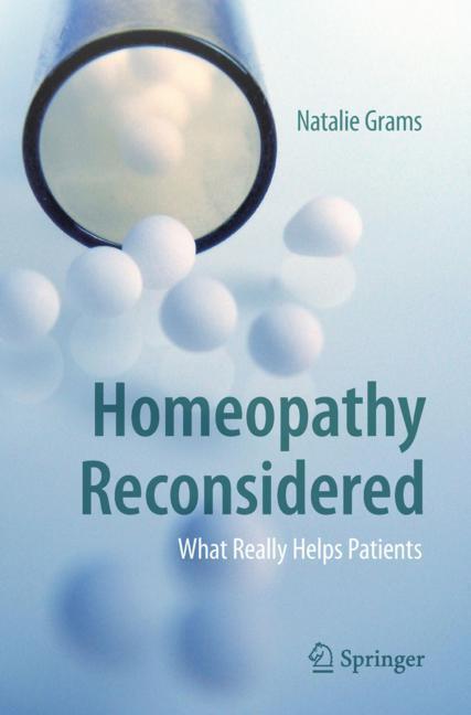 Cover: 9783030005085 | Homeopathy Reconsidered | What Really Helps Patients | Natalie Grams
