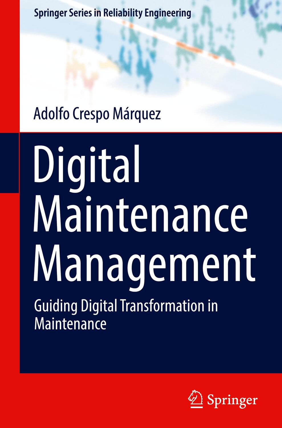 Cover: 9783030976590 | Digital Maintenance Management | Adolfo Crespo Márquez | Buch