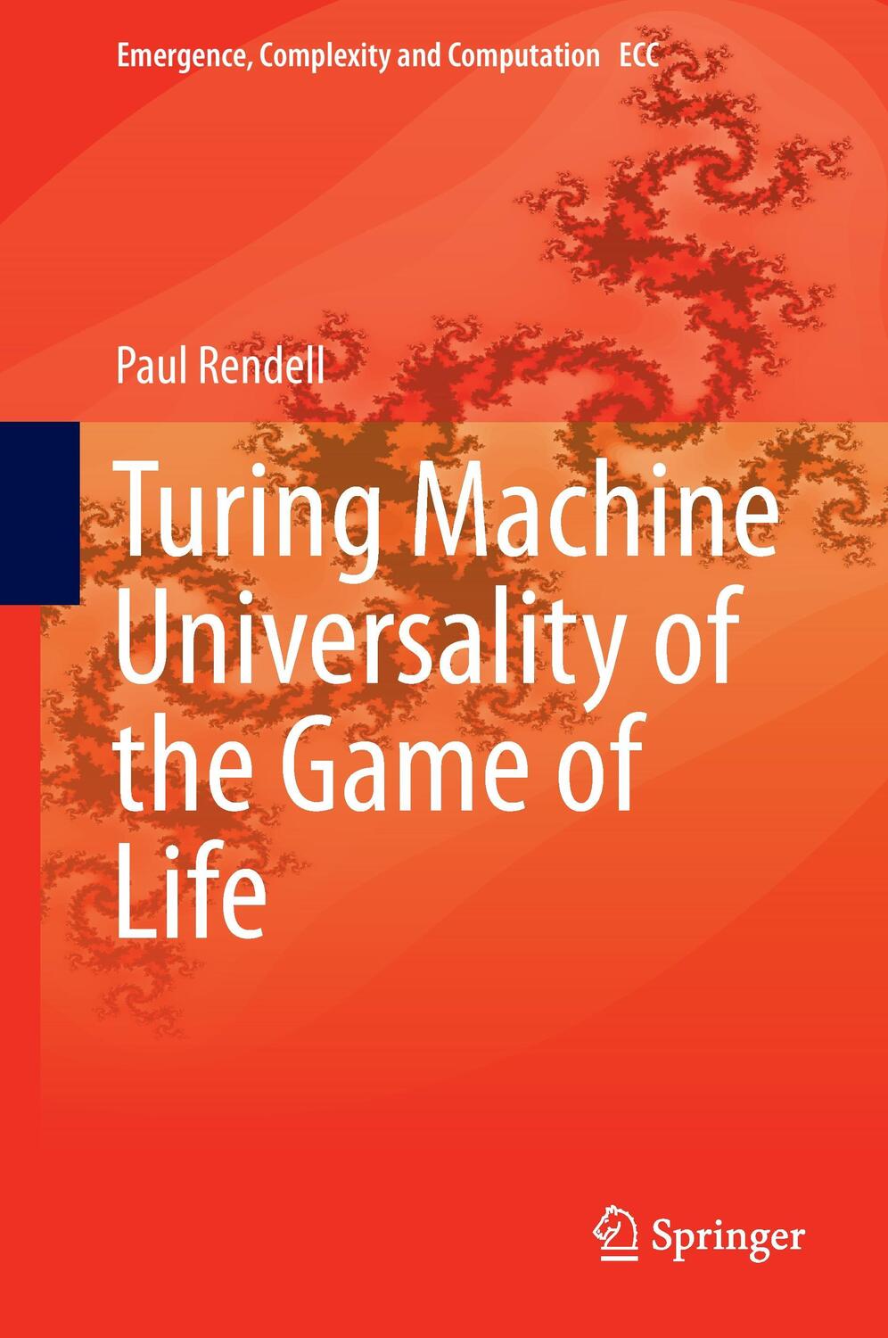 Cover: 9783319198415 | Turing Machine Universality of the Game of Life | Paul Rendell | Buch