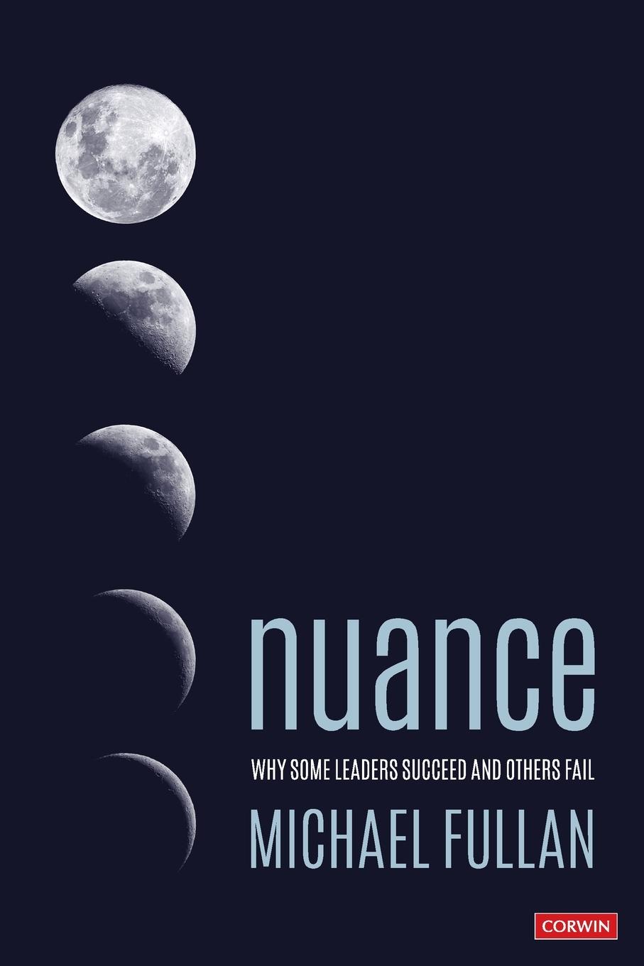 Cover: 9781544309927 | Nuance | Why Some Leaders Succeed and Others Fail | Michael Fullan