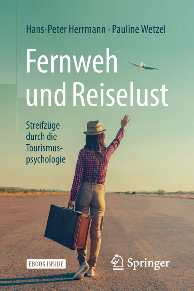 Cover: 9783662565018 | Fernweh und Reiselust - Streifzüge durch die Tourismuspsychologie ,...