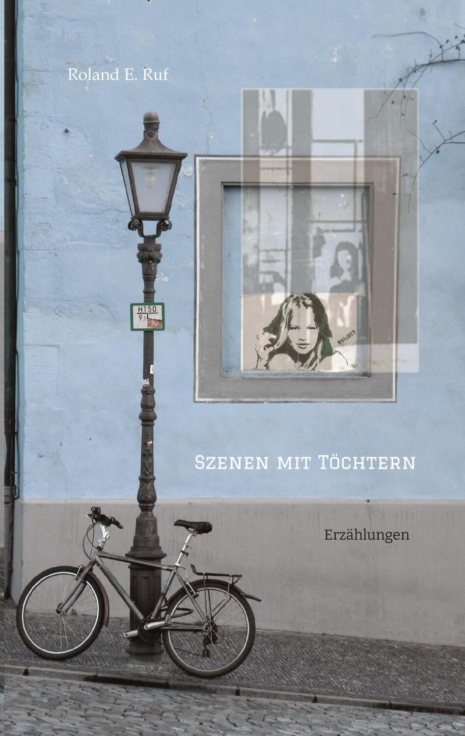 Cover: 9783347720565 | Szenen mit Töchtern | Erzählungen. DE | Roland E. Ruf | Taschenbuch
