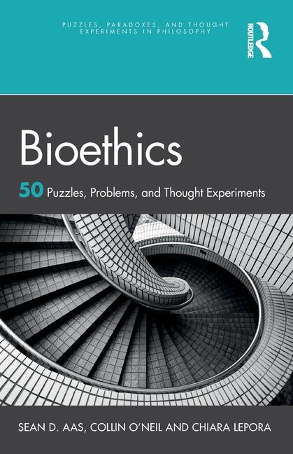 Cover: 9781032638119 | Bioethics | 50 Puzzles, Problems, and Thought Experiments | Buch